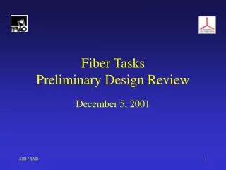 Fiber Tasks Preliminary Design Review