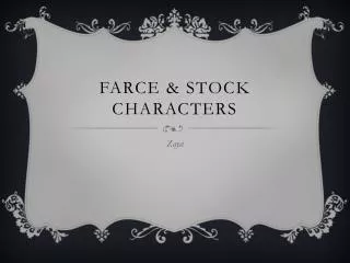Farce &amp; Stock characters