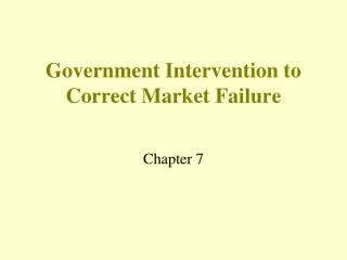 Government Intervention to Correct Market Failure