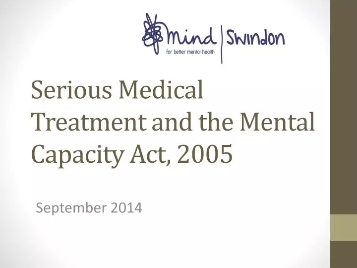 serious medical treatment and the mental capacity act 2005