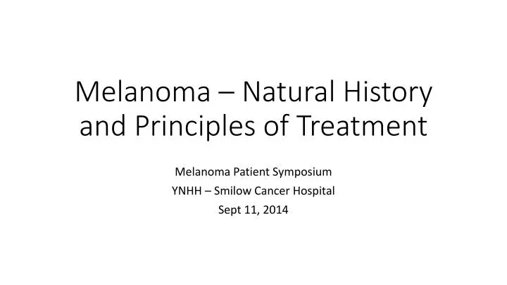 melanoma natural history and principles of treatment