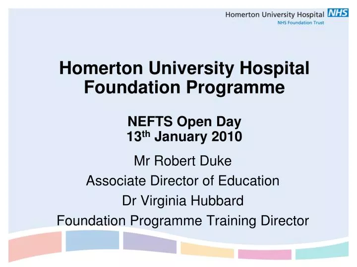 homerton university hospital foundation programme nefts open day 13 th january 2010