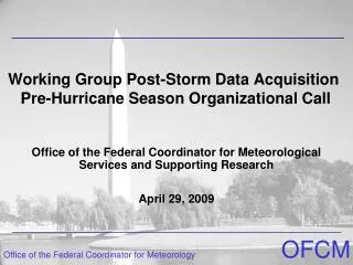 Working Group Post-Storm Data Acquisition Pre-Hurricane Season Organizational Call