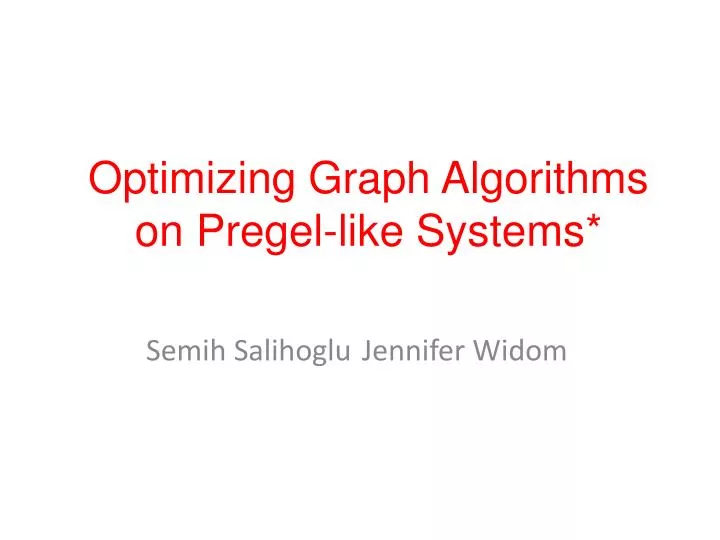 optimizing graph algorithms on pregel like systems