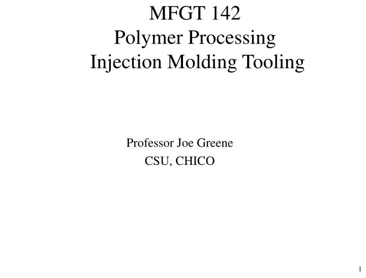 mfgt 142 polymer processing injection molding tooling
