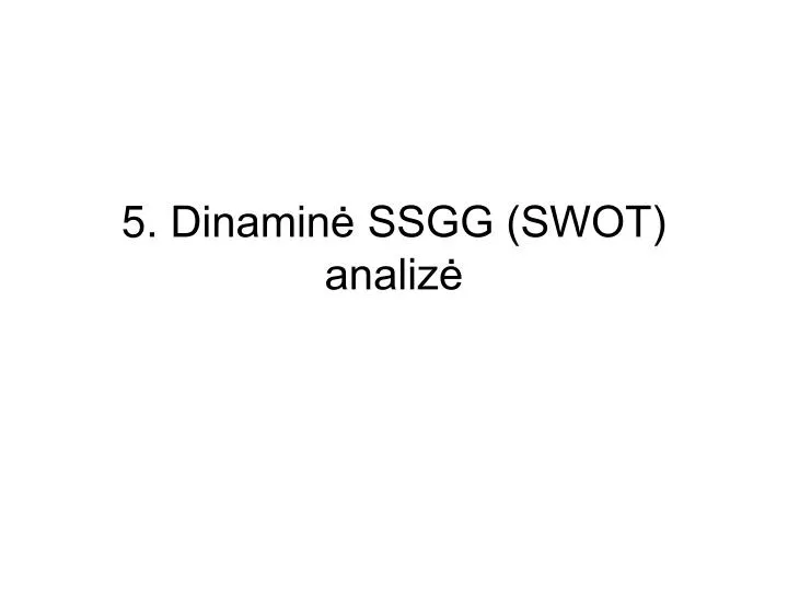 5 dinamin ssgg swot analiz