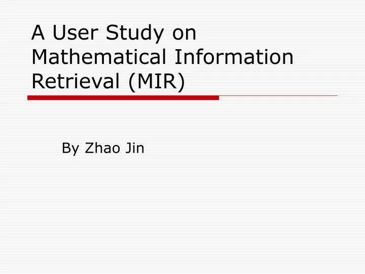 a user study on mathematical information retrieval mir