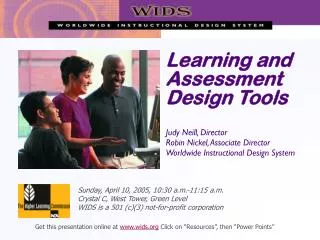 Learning and Assessment Design Tools Judy Neill, Director Robin Nickel, Associate Director