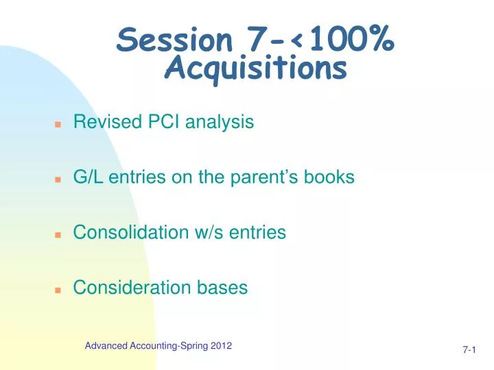 session 7 100 acquisitions