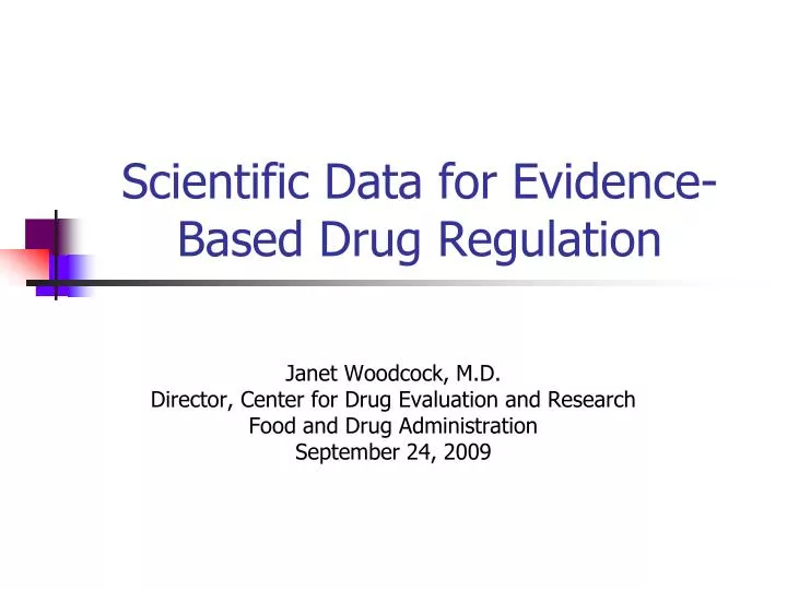 scientific data for evidence based drug regulation
