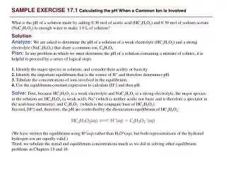 SAMPLE EXERCISE 17.1 Calculating the pH When a Common Ion Is Involved