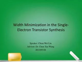Width Minimization i n the Single-Electron Transistor Synthesis
