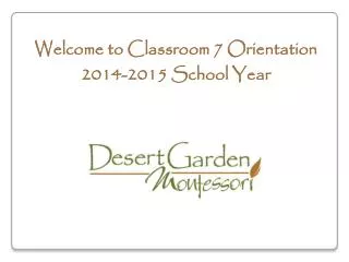 Welcome to Classroom 7 Orientation 2014-2015 School Year