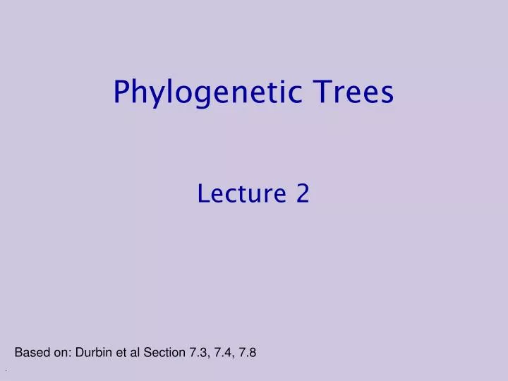 phylogenetic trees lecture 2