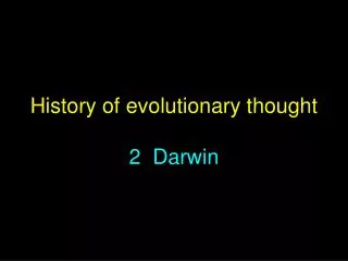 History of evolutionary thought 2 Darwin
