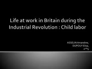Life at work in Britain during the I ndustrial Revolution : Child labor