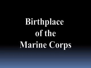 Birthplace of the Marine Corps