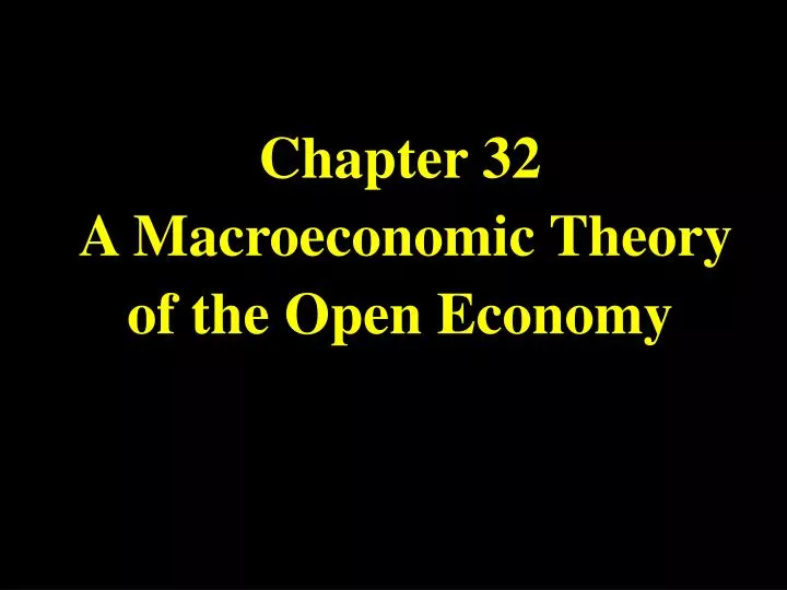 chapter 32 a macroeconomic theory of the open economy