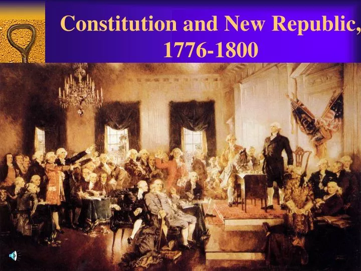 constitution and new republic 1776 1800