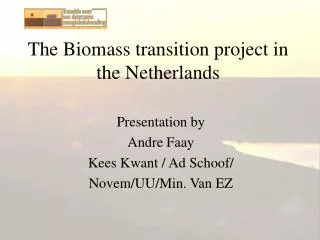 The Biomass transition project in the Netherlands