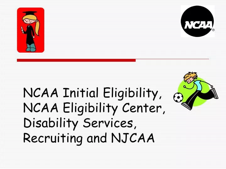 ncaa initial eligibility ncaa eligibility center disability services recruiting and njcaa