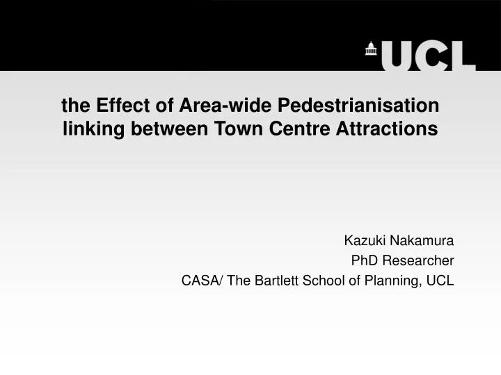 the effect of area wide pedestrianisation linking between town centre attractions