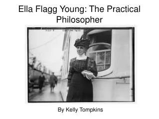 Ella Flagg Young: The Practical Philosopher