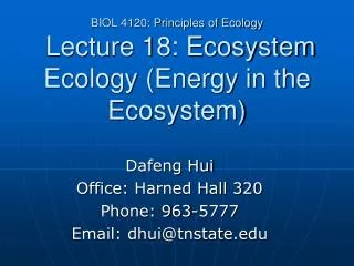 BIOL 4120: Principles of Ecology Lecture 18: Ecosystem Ecology (Energy in the Ecosystem)