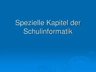 spezielle kapitel der schulinformatik