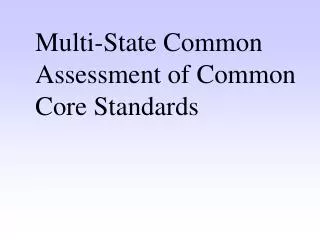 Multi-State Common Assessment of Common Core Standards