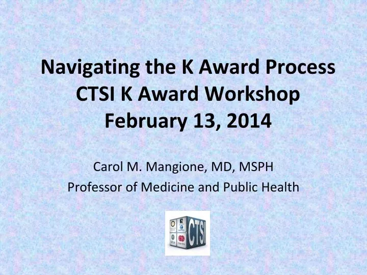 navigating the k award process ctsi k award workshop february 13 2014