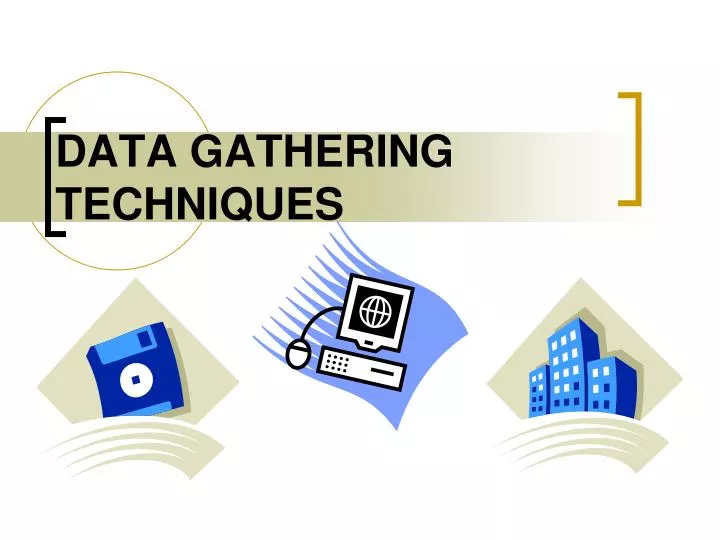 data gathering techniques