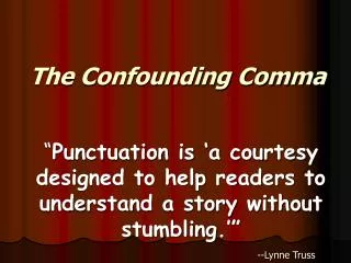 The Confounding Comma