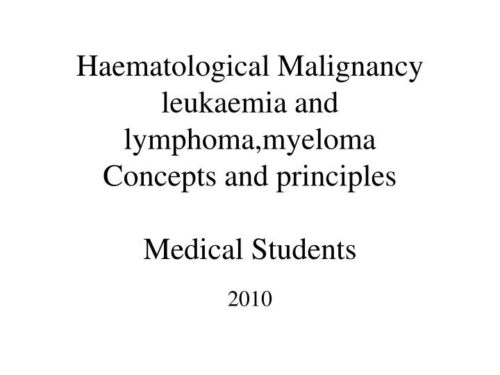 haematological malignancy leukaemia and lymphoma myeloma concepts and principles medical students