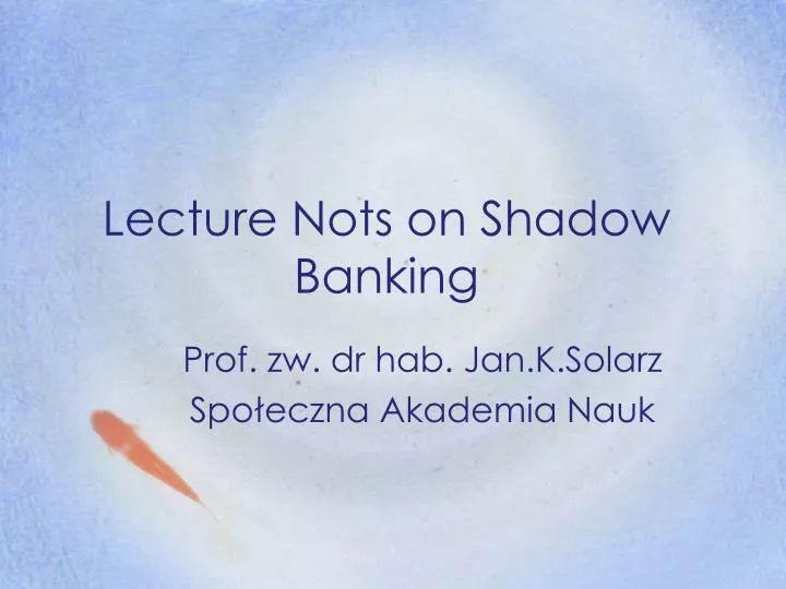 lecture nots on shadow banking