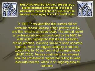 THE DATA PROTECTION Act 1998 defines a health record as any electronic or paper