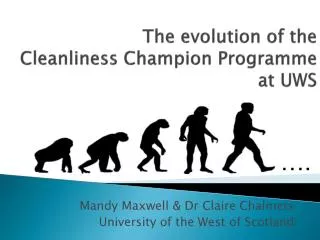 The evolution of the Cleanliness Champion Programme at UWS