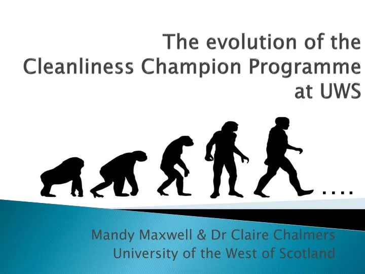 the evolution of the cleanliness champion programme at uws