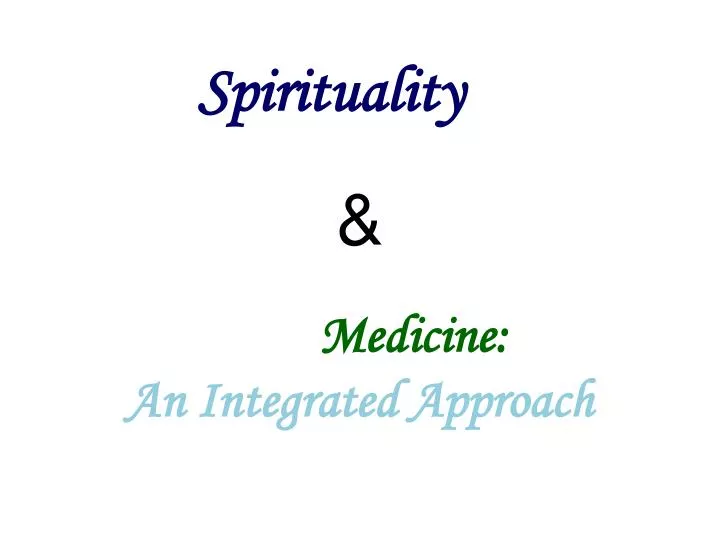 spirituality medicine an integrated approach