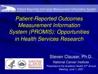 Steven Clauser, Ph.D. National Cancer Institute
