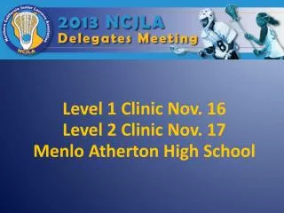 Level 1 Clinic Nov. 16 Level 2 Clinic Nov. 17 Menlo Atherton High School