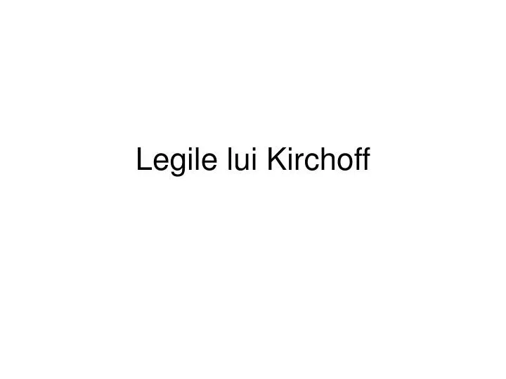 legile lui kirchoff