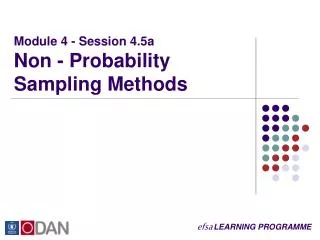 Module 4 - Session 4.5a Non - Probability Sampling Methods