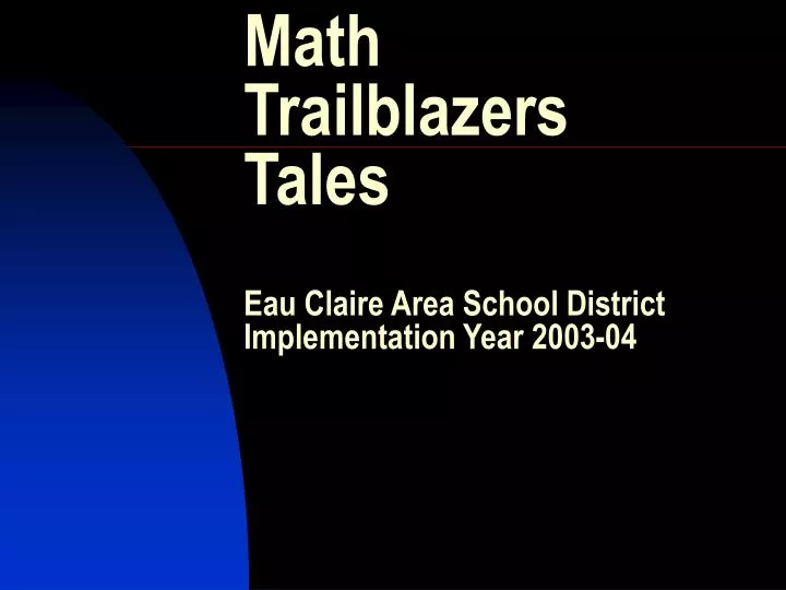 math trailblazers tales eau claire area school district implementation year 2003 04