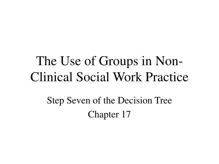 the use of groups in non clinical social work practice