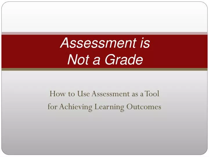 assessment is not a grade