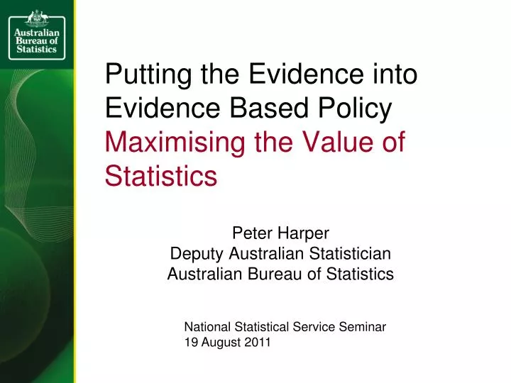 putting the evidence into evidence based policy maximising the value of statistics