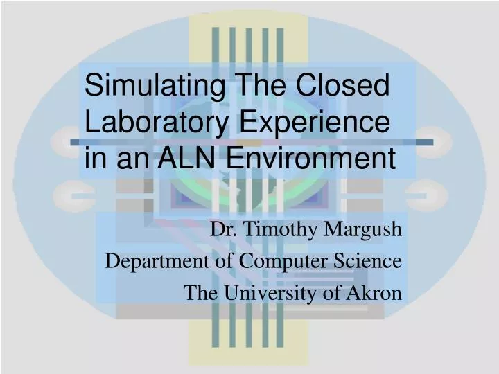 simulating the closed laboratory experience in an aln environment