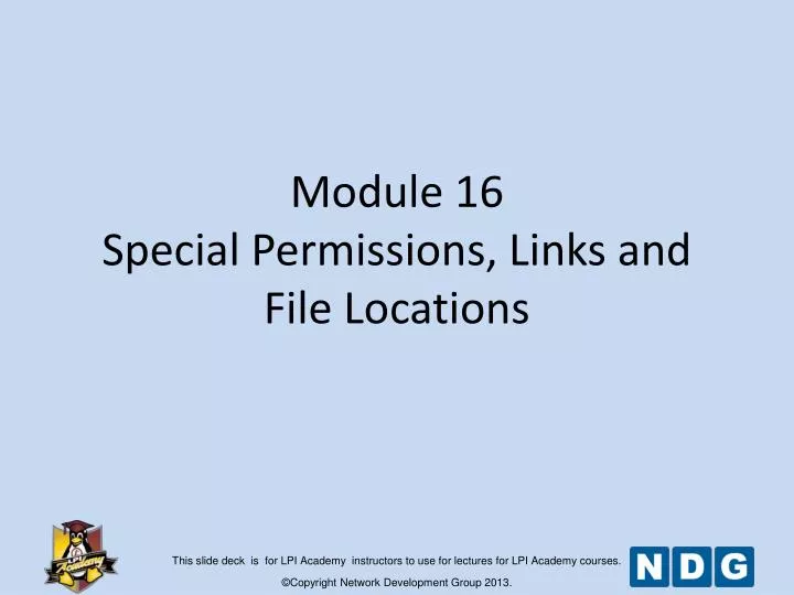 module 16 special permissions links and file locations