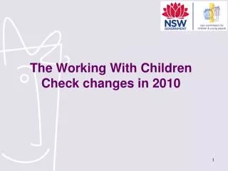 The Working With Children Check changes in 2010
